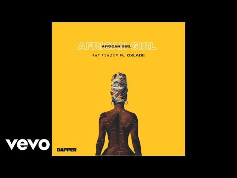 Jay Teazer - African Girl (Official Audio) ft. Oxlade