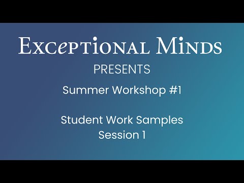 Exceptional Minds 2021 Summer Showcase | Session 1
