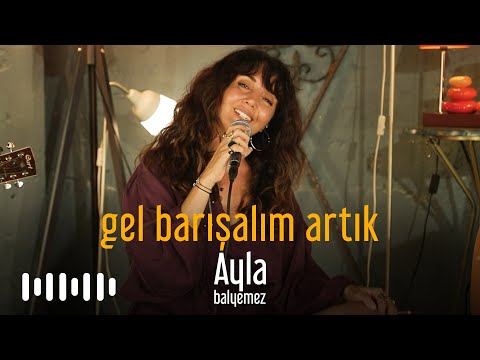 Ayla Balyemez - Gel Barışalım Artık (Akustik Cover)