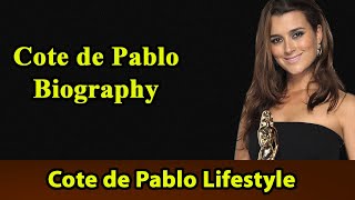 Cote de Pablo Biography ✪✪ Life story ✪✪ Lifestyle ✪✪ Upcoming Movies ✪✪ Movies