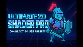 Ultimate 2D Shader Pro - VFX Master Collection