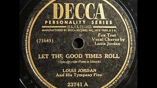 Let The Good Times Roll: Louie Jordan And His Tympany Five 78"