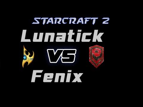 LGIM Fenix vs Lunatick TvP - StarCraft 2 - Heart of the Swarm