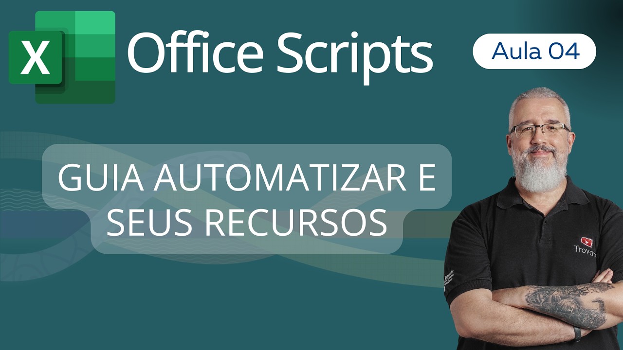 [Office Scripts] - 04 - Excel - Guia Automatizar e seus recursos