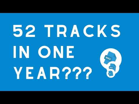 Why I'm Making 52 Tracks This Year