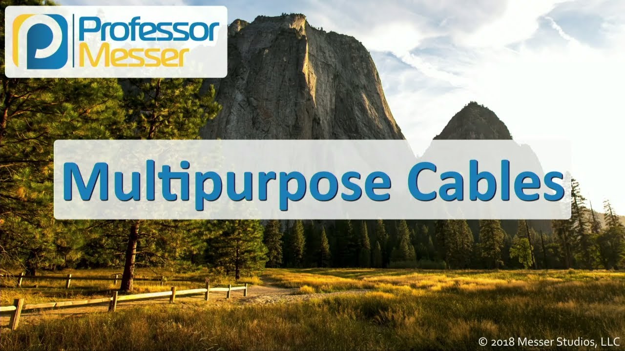 Multipurpose Cables - CompTIA A+ 220-1001 - 3.1