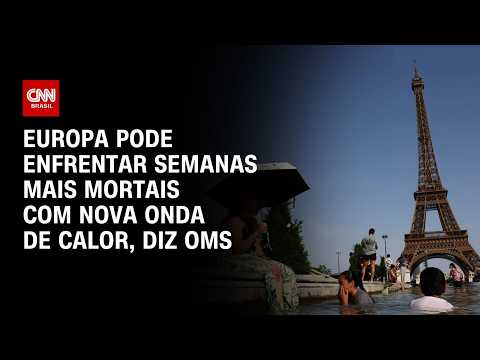 Europa em alerta: OMS prevê semanas mais mortais com calor extremo |CNN NOVO DIA