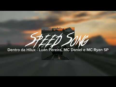 Dentro da Hilux - Luan Pereira, MC Daniel e MC Ryan SP ( Speed up )