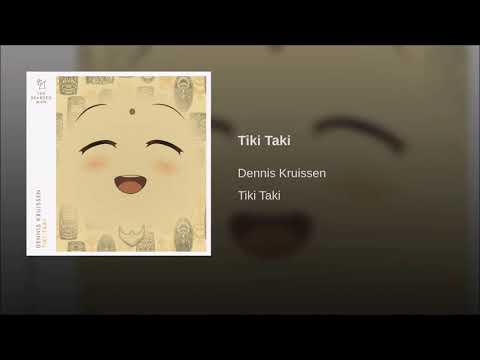 Dennis Kruissen - Tiki Taki