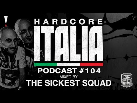 Hardcore Italia - Podcast #104 - Mixed by The Sickest Squad