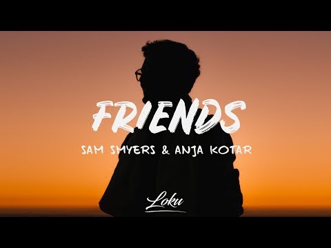 Sam Smyers - Friends (Lyrics) ft. Anja Kotar