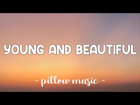 Young and Beautiful - Lana Del Rey (Lyrics) 🎵