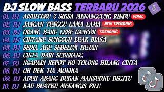 Download lagu DJ SLOW BASS TERBARU 2026🎵DJ AISHITERU 2🎵DJ JANGAN TUNGGU LAMA LAMA🎵FULL ALBUM  mp3