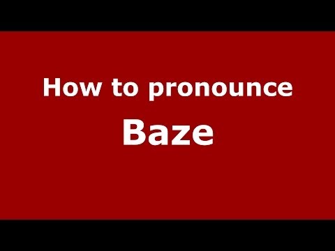 How to pronounce Baze