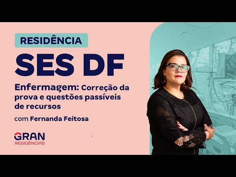 Residência SES DF Enfermagem: Correção da prova e questões passíveis de recursos