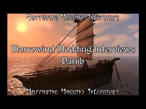 Morrowind Modding Interviews - Danjb
