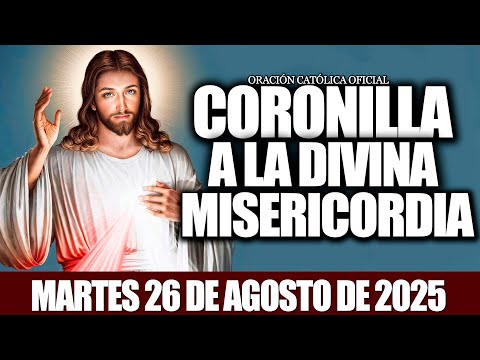 CORONILLA A LA DIVINA MISERICORDIA DE HOY MARTES 26 DE AGOSTO DE 2025🩸❤️‍🔥EL SANTO ROSARIO DE HOY✝️🩸