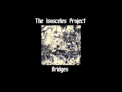 THE ISOSCELES PROJECT - BRIDGES - TEMPORAL LACERATION