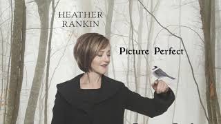 &quot;Picture Perfect&quot; Heather Rankin