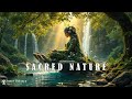 Sacred Nature 432Hz Grounding Feel Serenity Harmony With Nature Ethereal Meditation Musi