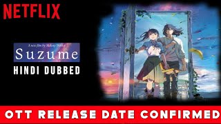 Suzume OTT Release date | Suzume OTT Update |Suzume Hindi Ott Release date | Suzume Ott Platform |