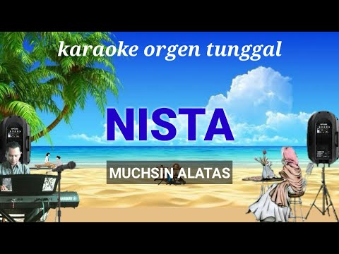N I S T A ( MUCHSIN ALATAS ) / KARAOKE ORGEN TUNGGAL