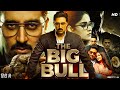 The Big Bull Full Movie Hindi Review & Facts | Abhishek Bachchan | Ileana D'Cruz | Nikita Dutta |