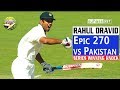 HD Rahul Dravid Magnificent 270 Vs Pakistan SERIES WINNING KNOCK
