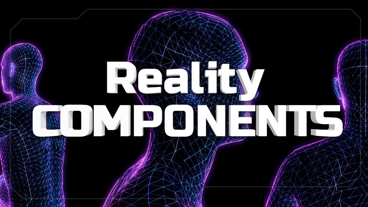 Exploring Reality Components & How To Shape Your Life With Systems