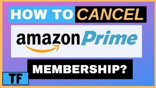 How To Cancel Amazon Prime Membership (Desktop and Mobile Tutorial) (2021)