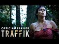 Traffik - Trailer