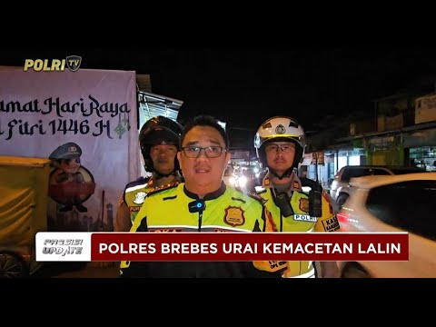 PRESISI UPDATE: KAPOLRES BREBES TURUN DAN PIMPIN LANGSUNG URAI KEMACETAN LALIN  04/04/2025 (20.00)