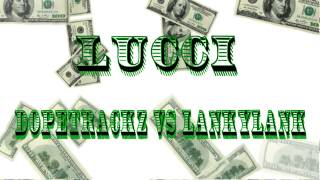 Lucci Rap Music Video Produced by Dopetrackz Feat. LankyLank Smoke One