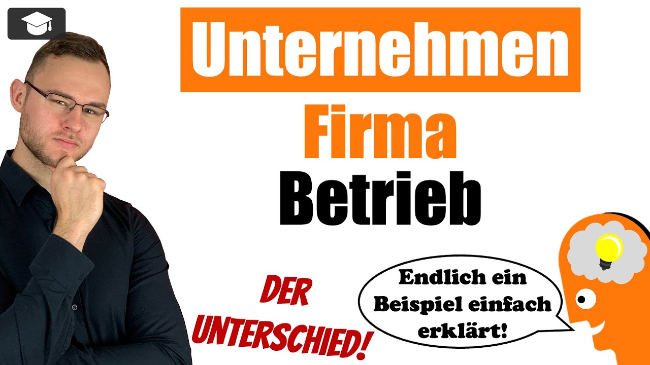 Unterschied Betrieb Unternehmen Firma erklärt mit Beispiel