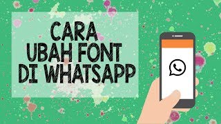 Cara Mengubah Font di Aplikasi WhatsApp agar Lebih Menarik