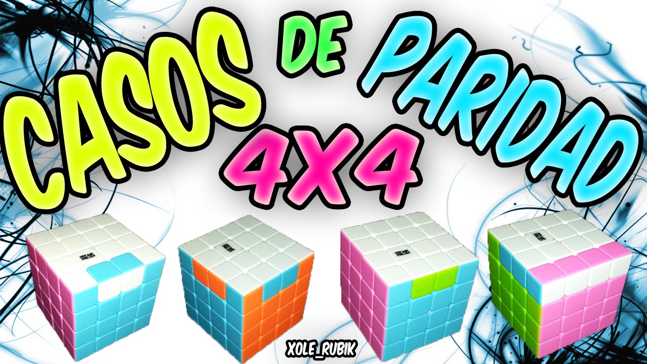 Paridades cubo 4x4 - Como resolver los casos de paridades - Xole_Rubik