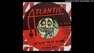 Solomon Burke -  Got to Get You Off My Mind (Atlantic) 1965