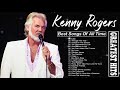 Greatest Hits Kenny Rogers Of All Time - Best Songs Of Kenny Rogers Playlist - RIP Kenny Rogers