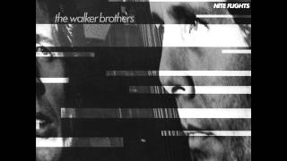 The Walker Brothers : Child Of Flames