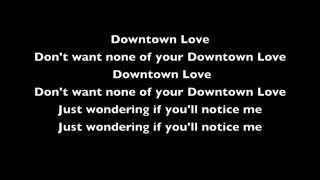 G Eazy  Downtown Love ft  John Michael Rouchell Lyric Video