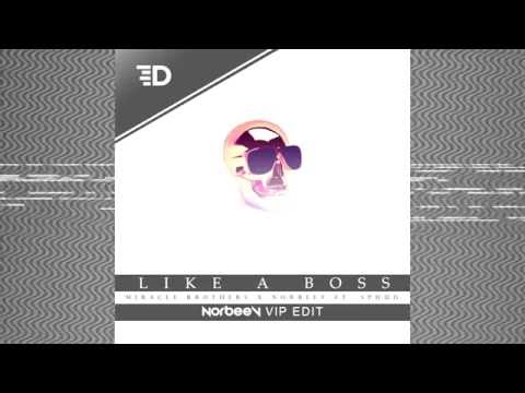 Miracle Brothers X NorbeeV ft. Sphud - Like a Boss (NorbeeV VIP EDIT)