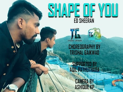 Trishal Gaikwad Ed Sheeran - Shape of You Dance Video, Choreography Trishal Gaikwad