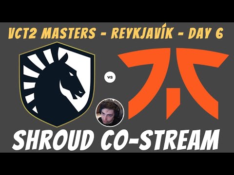 Shroud Co-Stream/Watch Party • FNC v. TL • VCT 2021: Stage 2 Masters • Reykjavík • Day 6