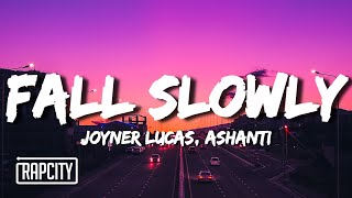 Joyner Lucas ft. Ashanti - Fall Slowly (Lyrics)