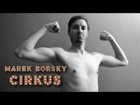 Marek Borský - Marek Borský - Cirkus (official video)