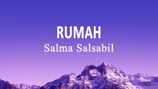 Download lagu Salma Salsabil – Rumah (Lirik Lagu) mp3