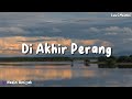 Nadin Amizah - Di Akhir Perang  ||  Lyrics Video _ [LuvCMeimei]