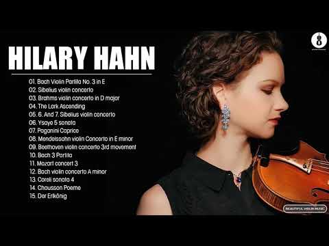 Hilary Hahn Classical Violin Playlist - Hilary Hahn Greatest Hits Full Album 2021