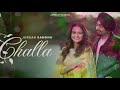 Challa (official video) jordan sandhu ft.roopi Gill ] new punjabi song 2023] latest Punjabi song