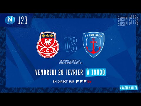 J23 I FC Rouen 1899 vs US Concarneau en replay (4-3) I National FFF 2024-2025